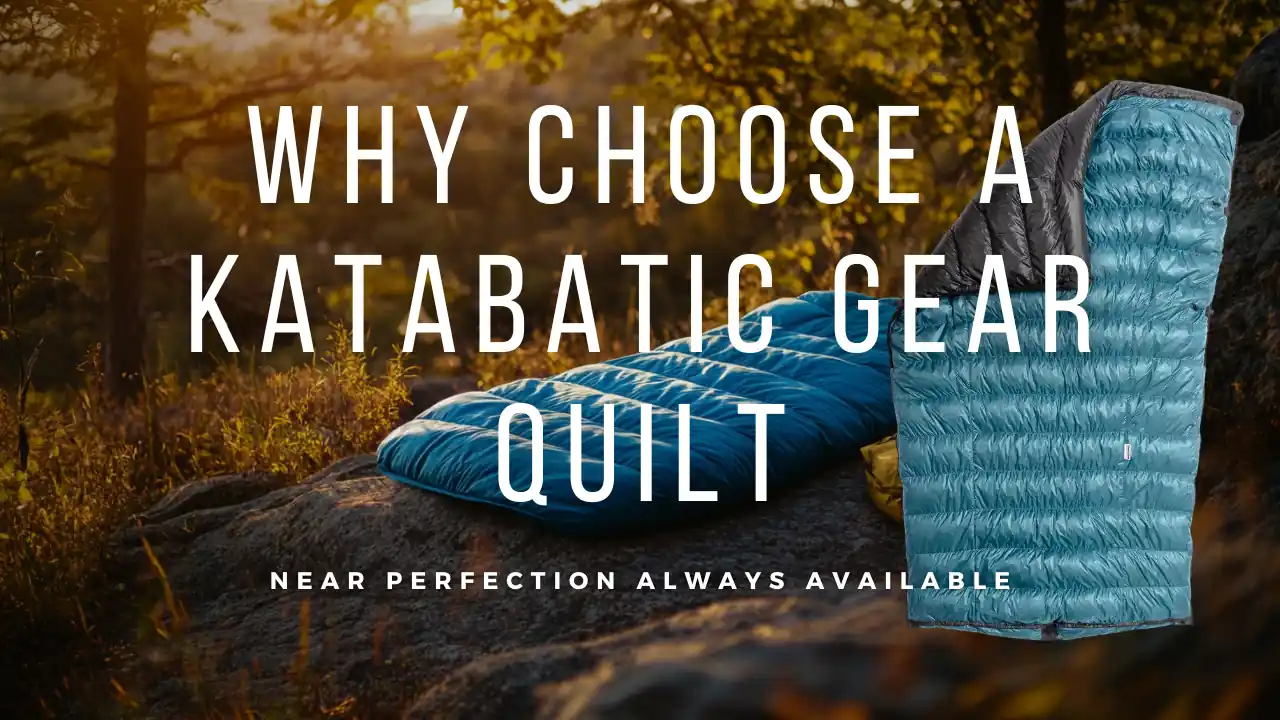 7 Reasons Thru-Hikers Swear by Katabatic Gear Backpacking Quilts